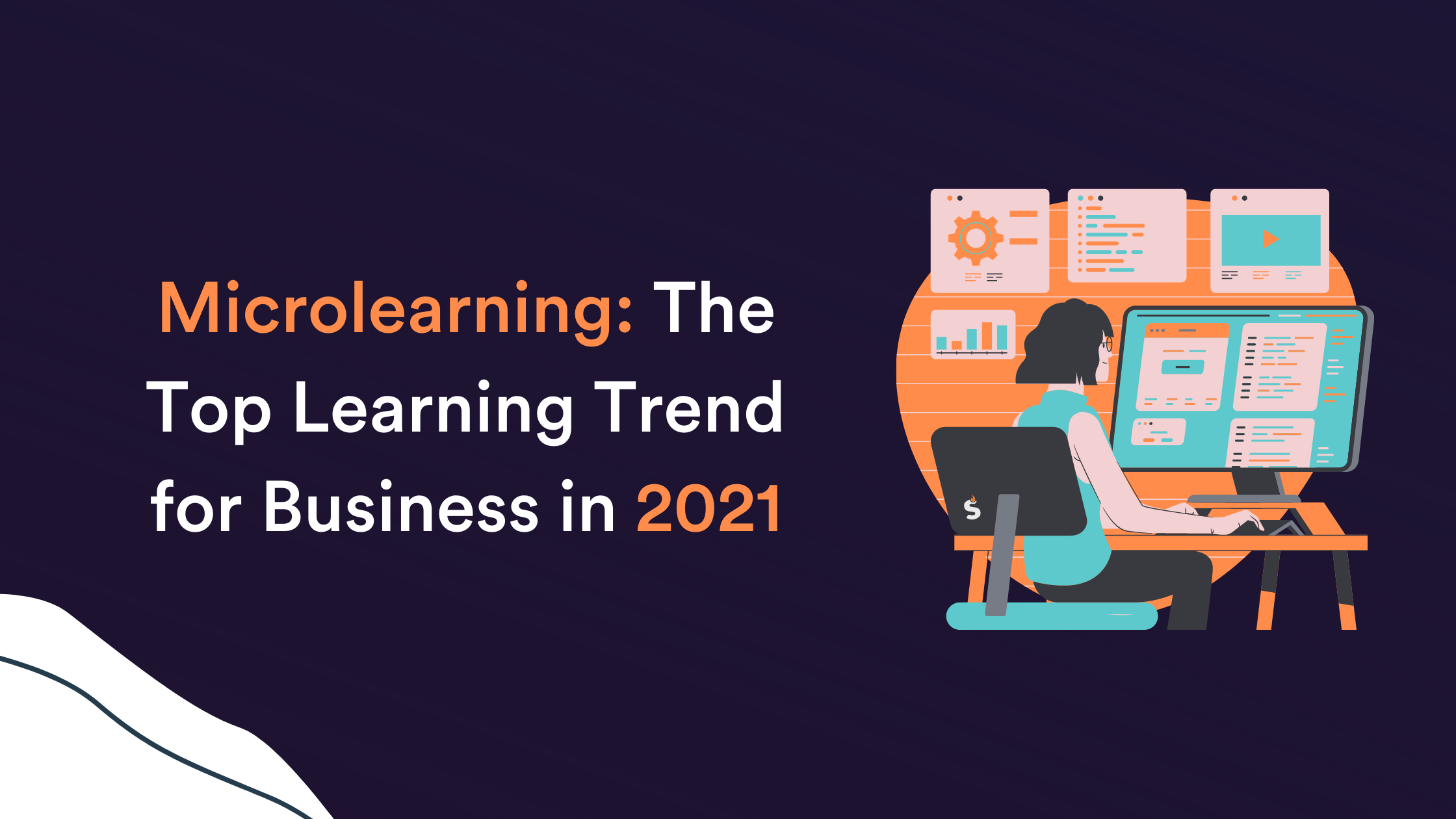 Microlearning: The Top Learning Trend for Business in 2021
